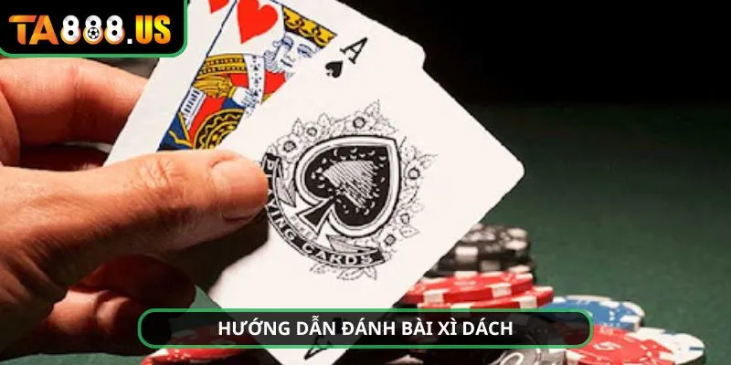 Hướng dẫn đánh bài xì dách TA88